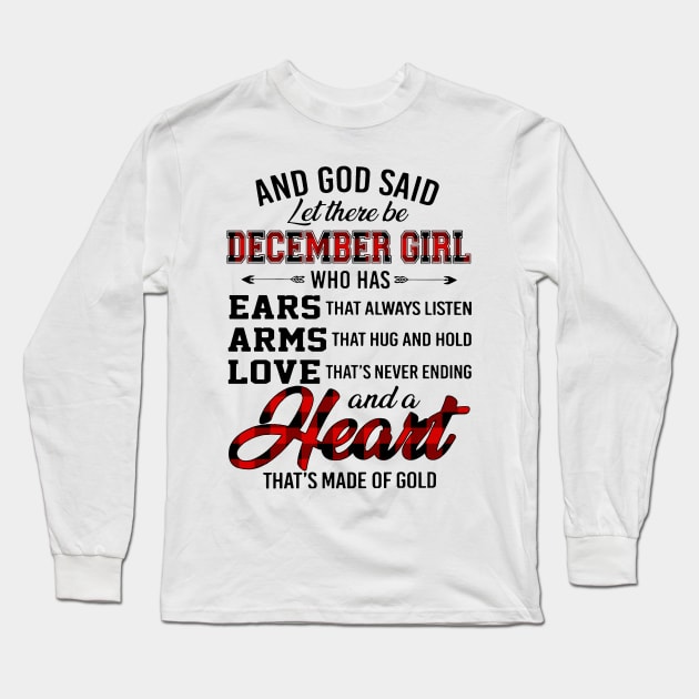 God Said Let There Be December Girl Who Has Ears Arms Love Long Sleeve T-Shirt by trainerunderline